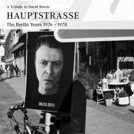 A Tribute to David Bowie HAUPTSTRASSE The Berlin Years 1976-1978 - 1
